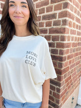 Load image into Gallery viewer, More Love Club Graphic Tee
