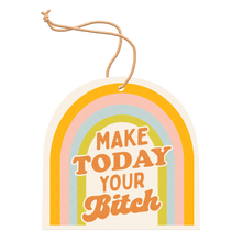 Load image into Gallery viewer, Air Fresheners (perfect stocking stuffers!): Make Today Your Bitch
